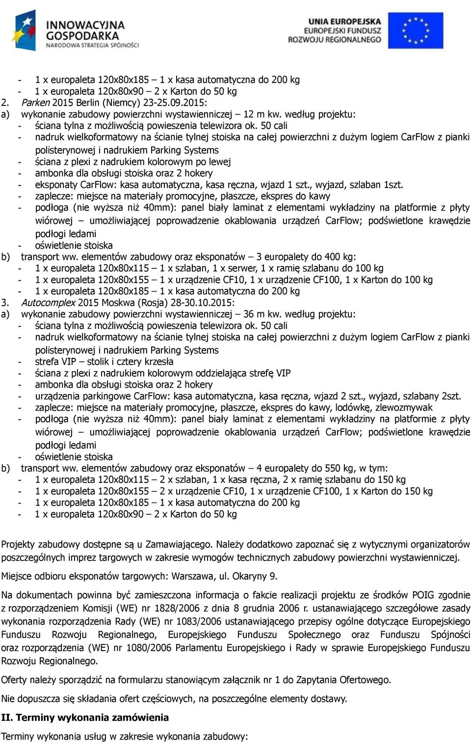 50 cali - nadruk wielkoformatowy na ścianie tylnej stoiska na całej powierzchni z dużym logiem CarFlow z pianki polisterynowej i nadrukiem Parking Systems - ściana z plexi z nadrukiem kolorowym po