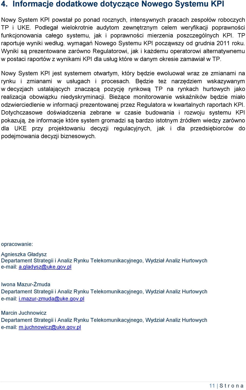 wymagań Nowego Systemu KPI począwszy od grudnia 2011 roku.