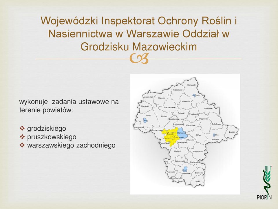 Mazowieckim wykonuje zadania ustawowe na terenie
