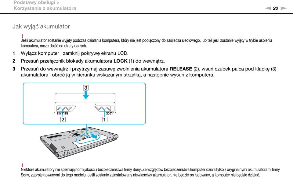 1 Wyłącz komputer i zamknij pokrywę ekranu LCD. 2 Przesuń przełącznik blokady akumulatora LOCK (1) do wewnątrz.