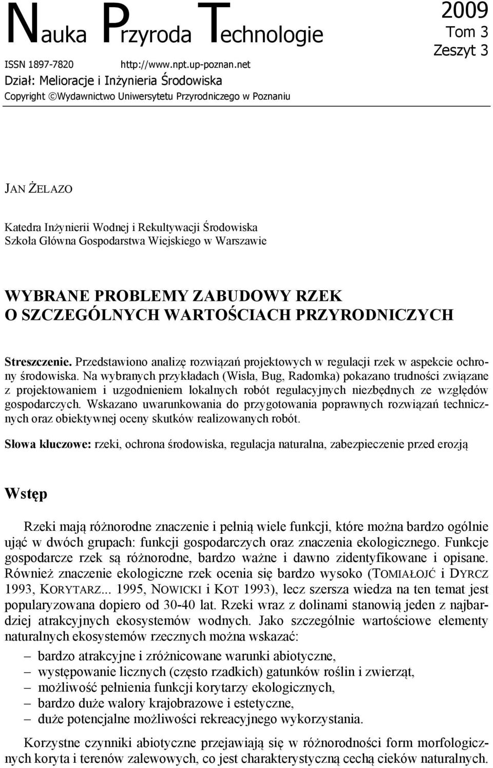 Główna Gospodarstwa Wiejskiego w Warszawie WYBRANE PROBLEMY ZABUDOWY RZEK O SZCZEGÓLNYCH WARTOŚCIACH PRZYRODNICZYCH Streszczenie.