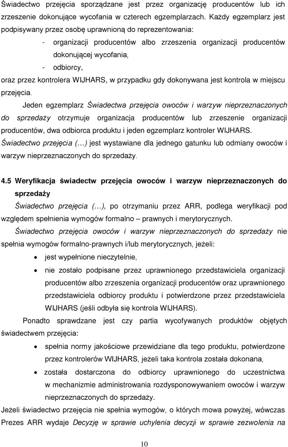 WIJHARS, w przypadku gdy dokonywana jest kontrola w miejscu przejęcia.