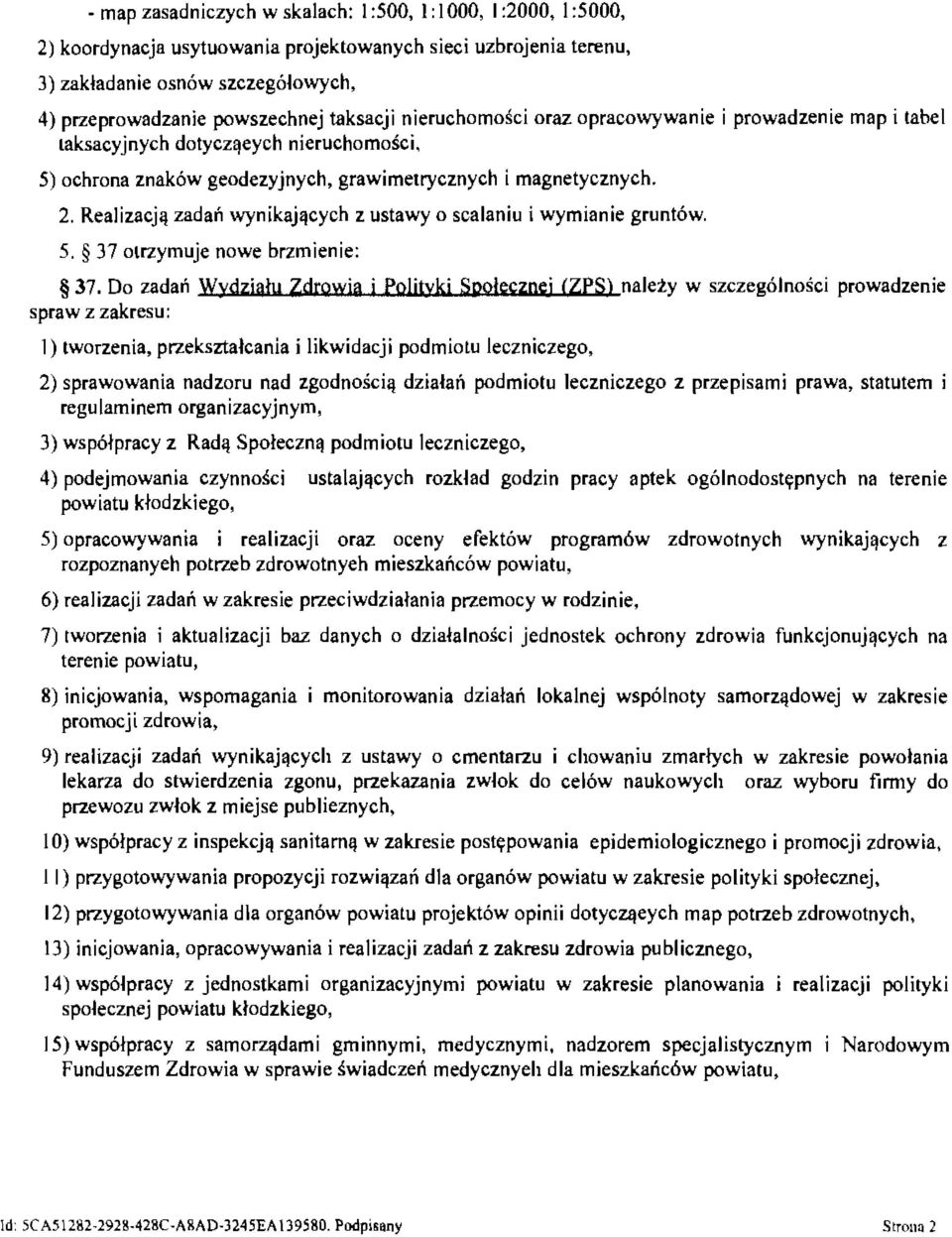 magnetycznych. 2. Realizacją zadań wynikających z ustawy o scalaniu i wymianie gruntów. 5. 37 otrzymuje nowe brzmienie: 37.