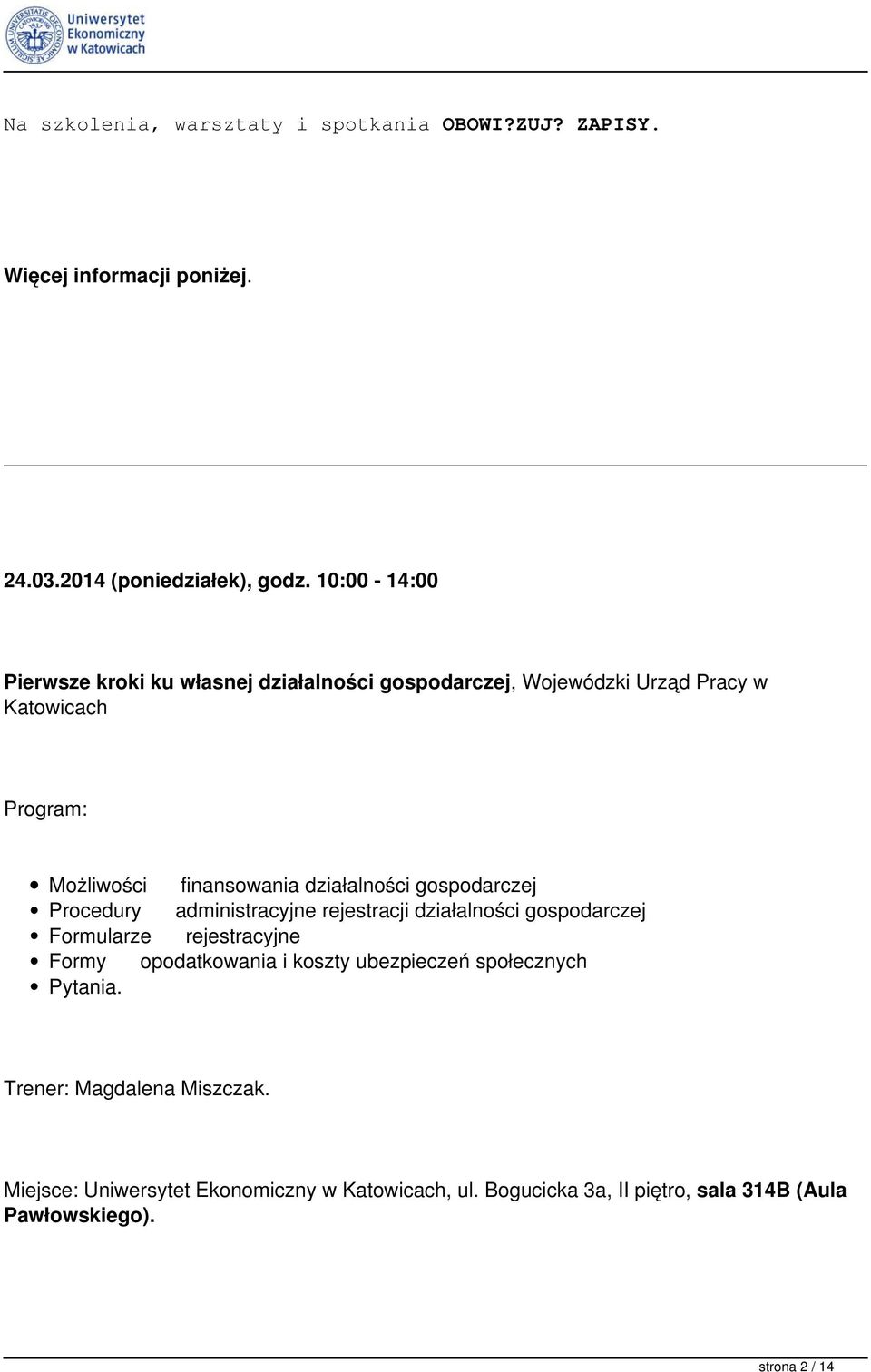 działalności gospodarczej Procedury administracyjne rejestracji działalności gospodarczej Formularze rejestracyjne Formy opodatkowania i koszty