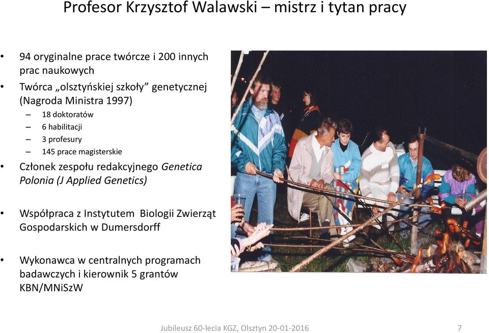 Członek zespołu redakcyjnego Genetica Polonia (J Applied Genetics) Współpraca z Instytutem Biologii Zwierząt Gospodarskich