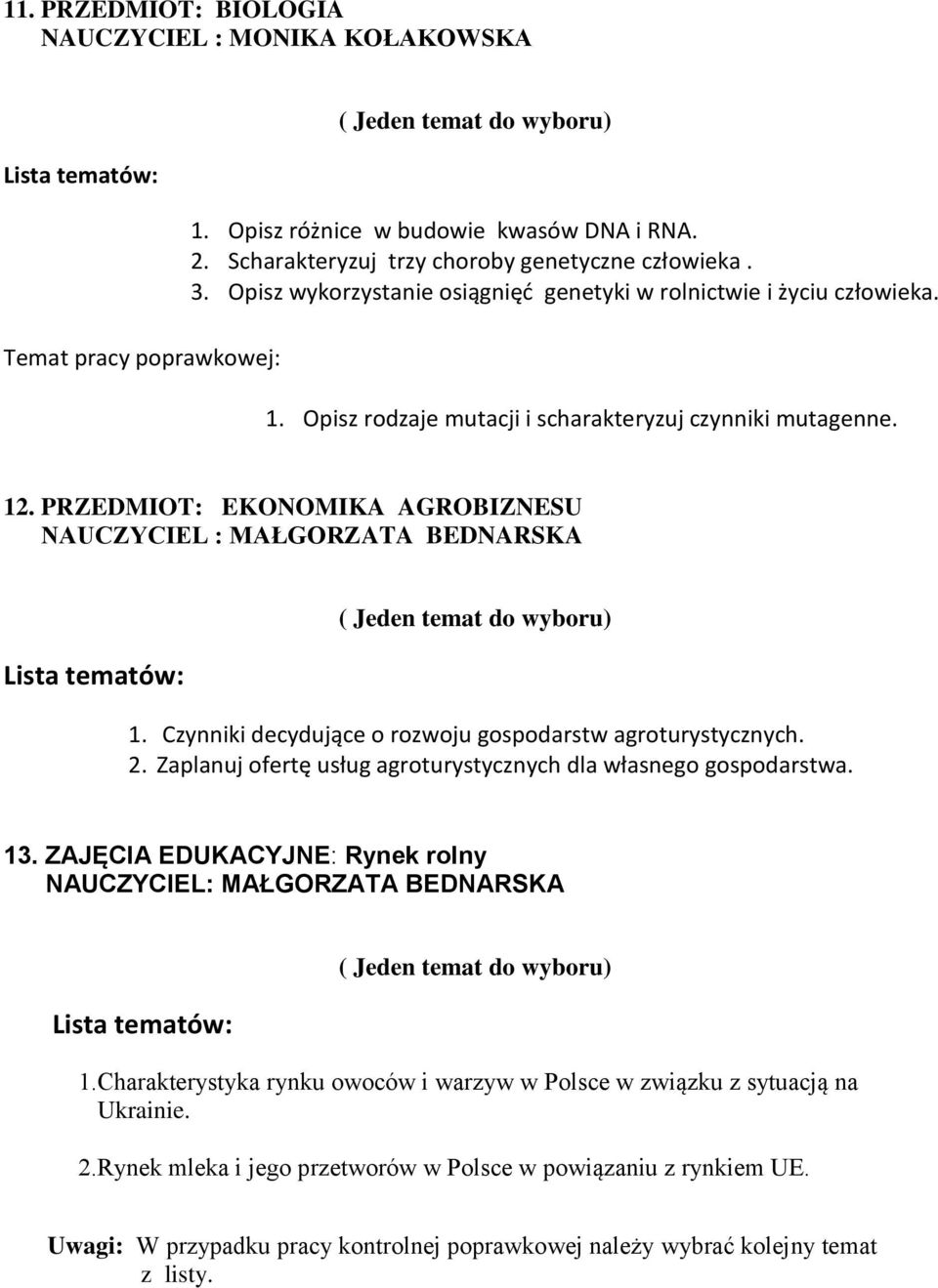 PRZEDMIOT: EKONOMIKA AGROBIZNESU NAUCZYCIEL : MAŁGORZATA BEDNARSKA 1. Czynniki decydujące o rozwoju gospodarstw agroturystycznych. 2. Zaplanuj ofertę usług agroturystycznych dla własnego gospodarstwa.