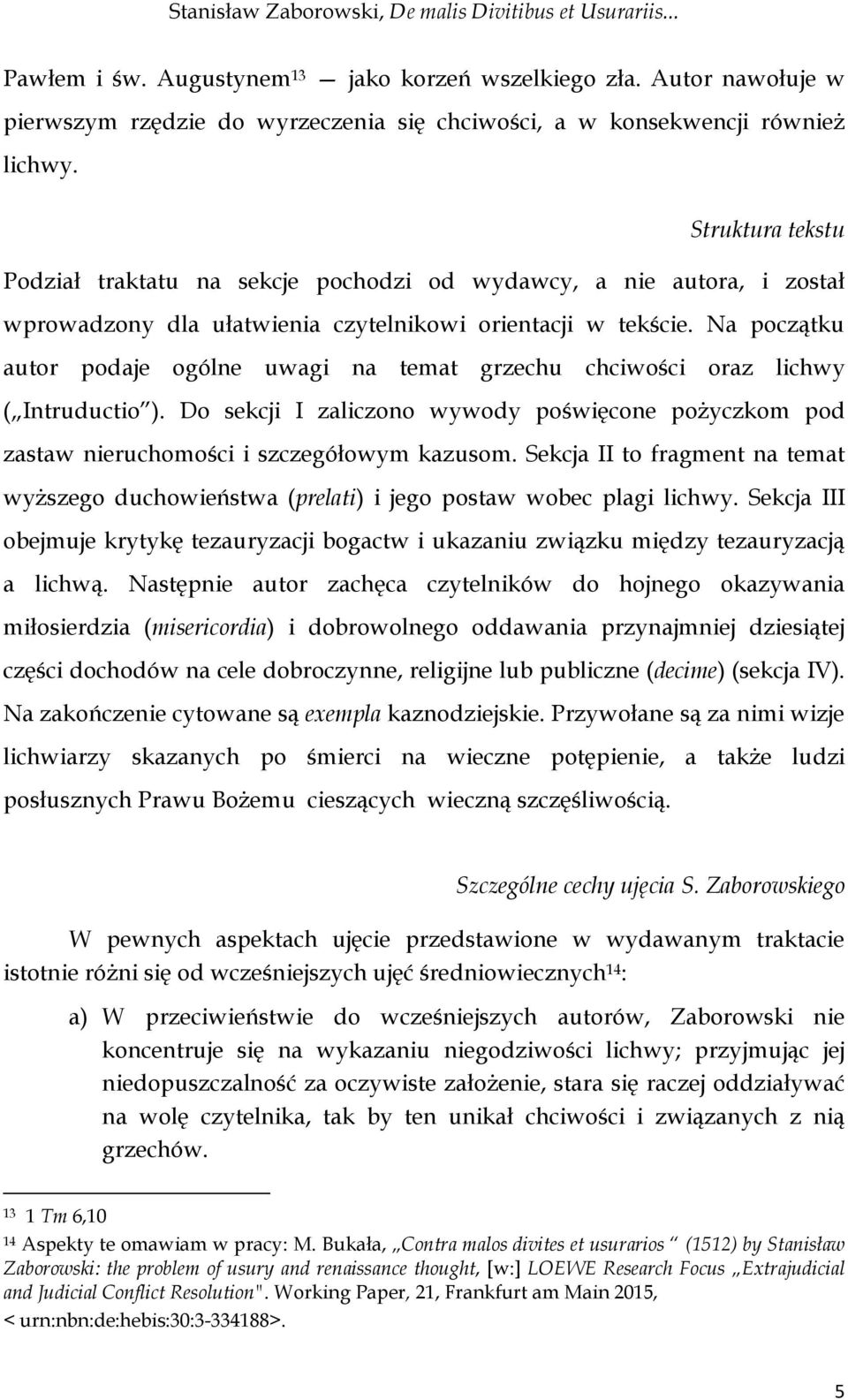 Struktura tekstu Podział traktatu na sekcje pochodzi od wydawcy, a nie autora, i został wprowadzony dla ułatwienia czytelnikowi orientacji w tekście.