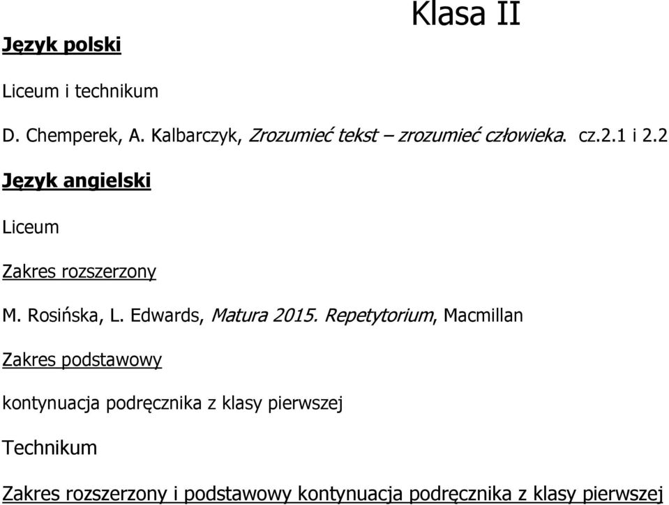 2 Język angielski Liceum Zakres rozszerzony M. Rosińska, L. Edwards, Matura 2015.