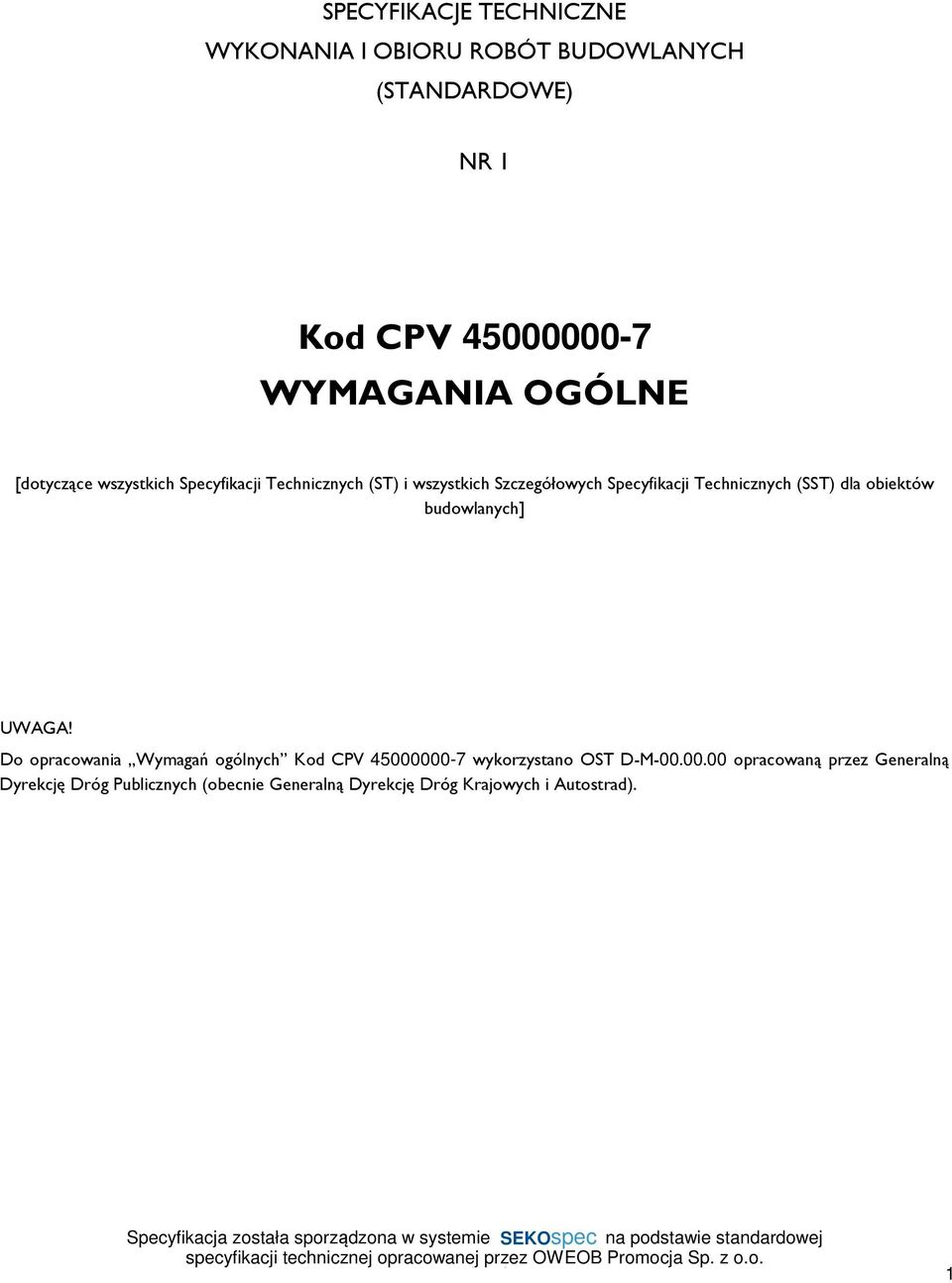 (SST) dla obiektów budowlanych] UWAGA! Do opracowania Wymagań ogólnych Kod CPV 45000000-7 wykorzystano OST D-M-00.