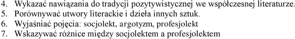 Porównywać utwory literackie i dzieła innych sztuk. 6.