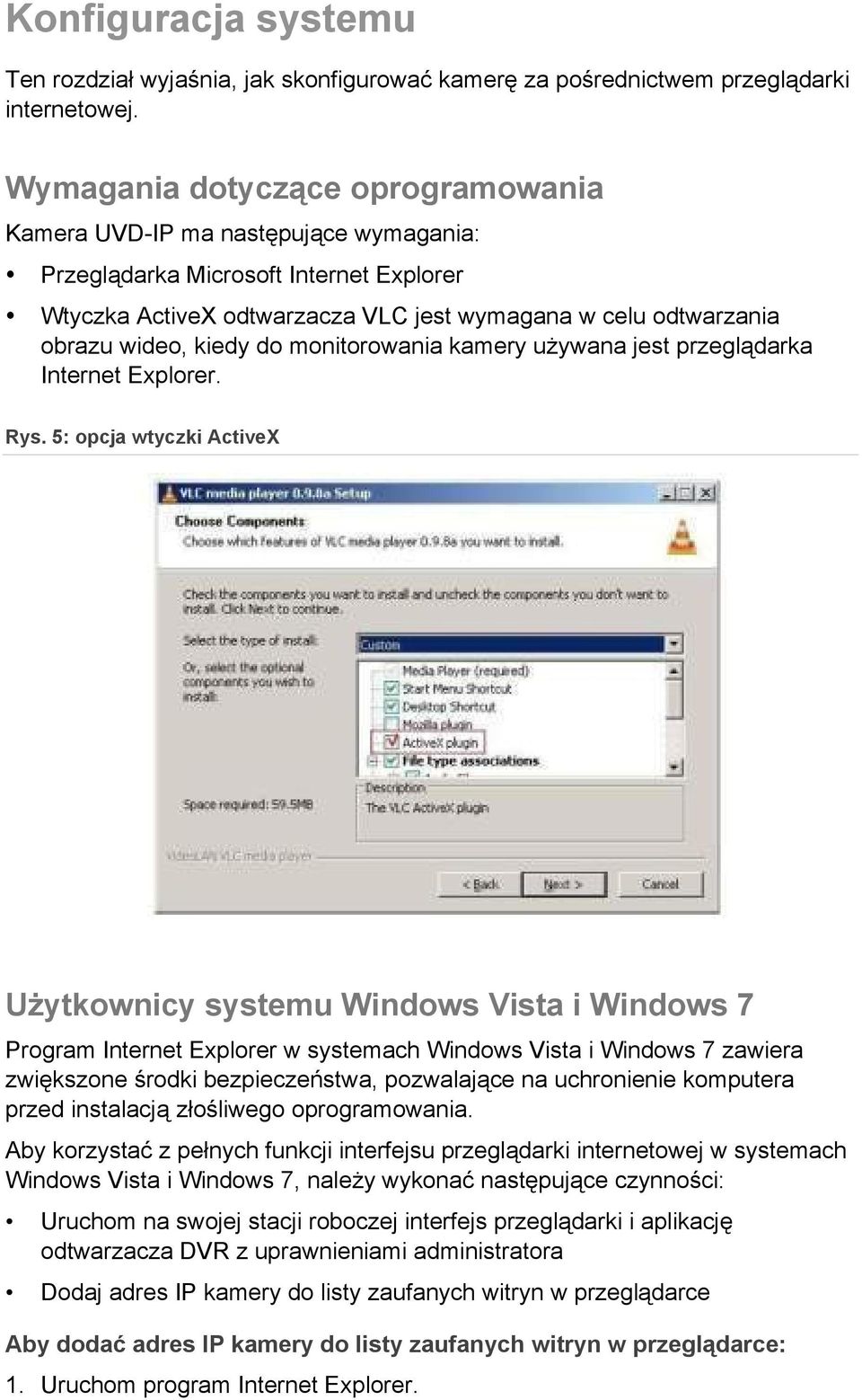 kiedy do monitorowania kamery używana jest przeglądarka Internet Explorer. Rys.