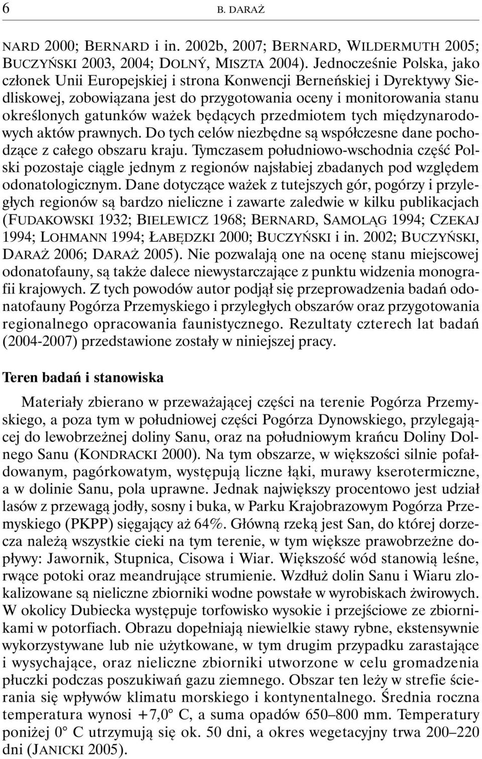 będących przedmiotem tych międzynarodowych aktów prawnych. Do tych celów niezbędne są współczesne dane pochodzące z całego obszaru kraju.