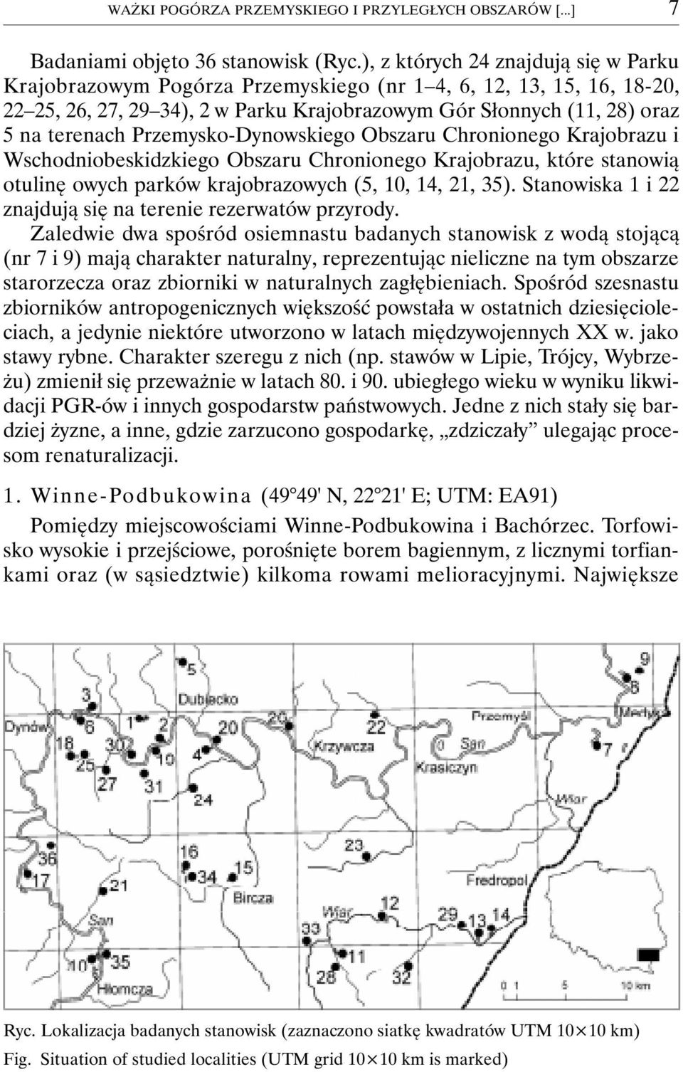 Przemysko-Dynowskiego Obszaru Chronionego Krajobrazu i Wschodniobeskidzkiego Obszaru Chronionego Krajobrazu, które stanowią otulinę owych parków krajobrazowych (5, 10, 14, 21, 35).