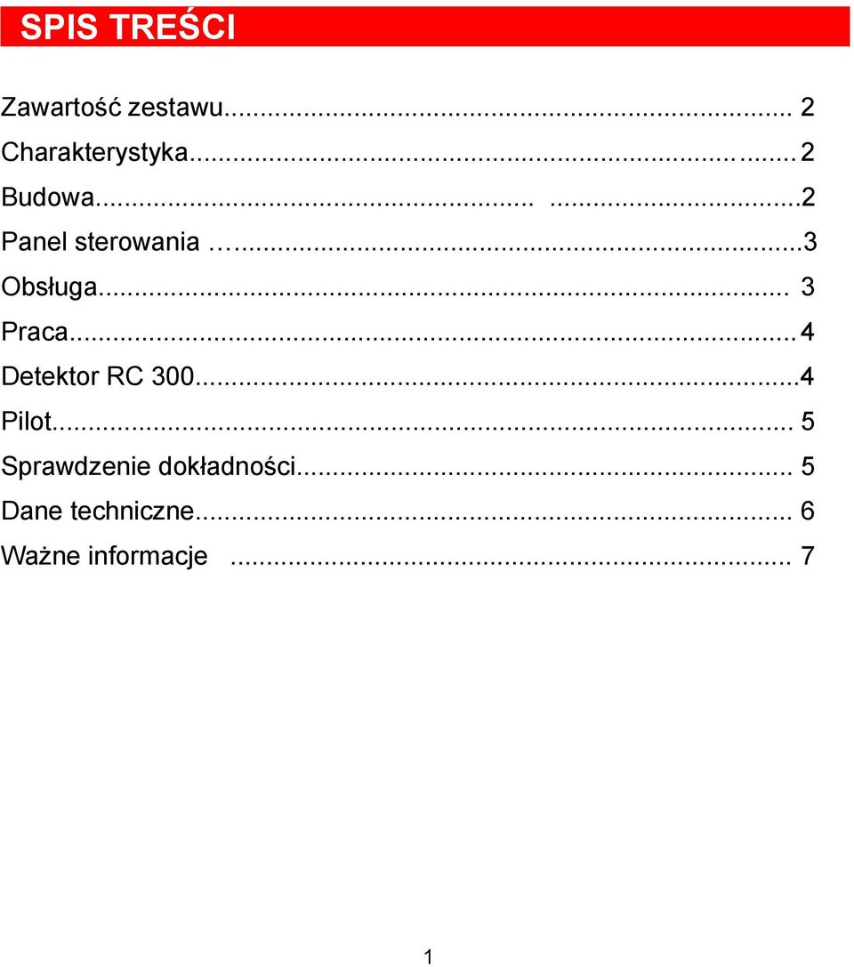 .. 3 Praca... 4 Detektor RC 300...4 Pilot.