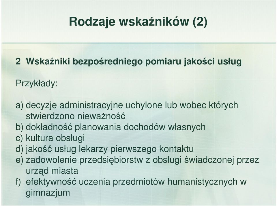 własnych c) kultura obsługi d) jakość usług lekarzy pierwszego kontaktu e) zadowolenie