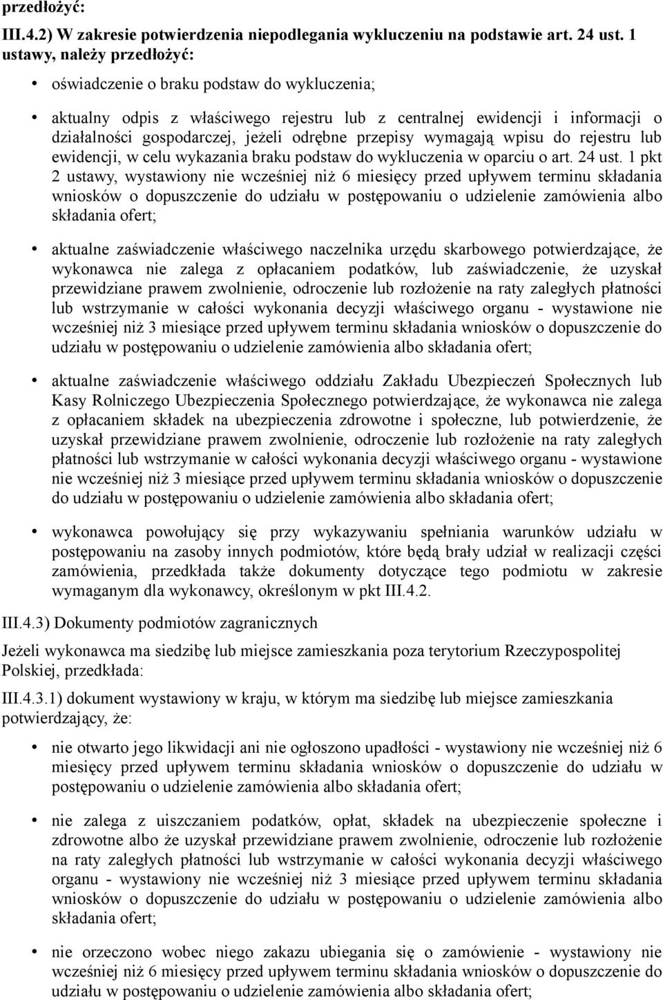 przepisy wymagają wpisu do rejestru lub ewidencji, w celu wykazania braku podstaw do wykluczenia w oparciu o art. 24 ust.