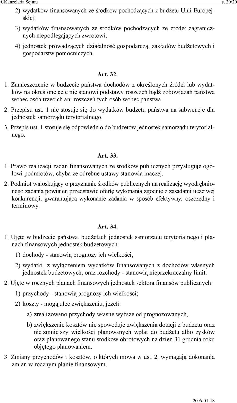 prowadzących działalność gospodarczą, zakładów budżetowych i gospodarstw pomocniczych. Art. 32. 1.