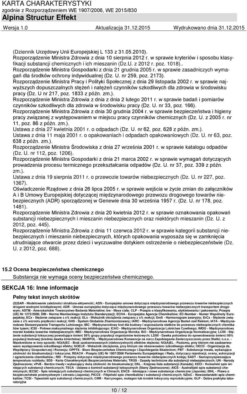 w sprawie zasadniczych wymagań dla środków ochrony indywidualnej (Dz. U. nr 259, poz. 2173). Rozporządzenie Ministra Pracy i Polityki Społecznej z dnia 29 listopada 2002 r.