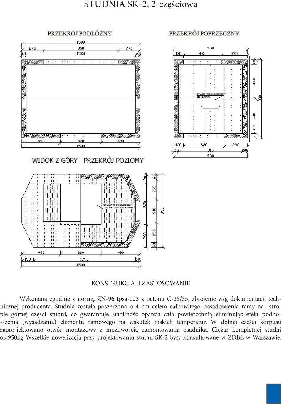 powierzchnią eliminując efekt podno- -szenia (wysadzania) elementu ramowego na wskutek niskich temperatur.