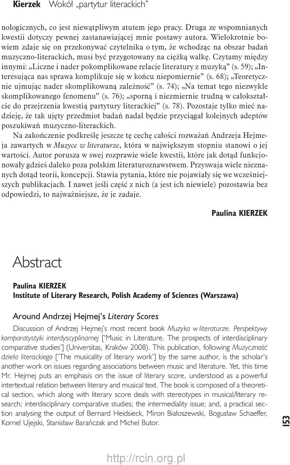 Czytamy między innymi: Liczne i nader pokomplikowane relacje literatury z muzyką (s. 59); Interesująca nas sprawa komplikuje się w końcu niepomiernie (s.