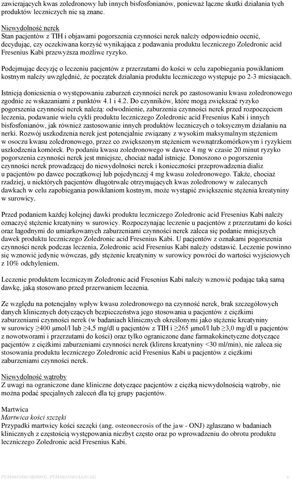 Fresenius Kabi przewyższa możliwe ryzyko.