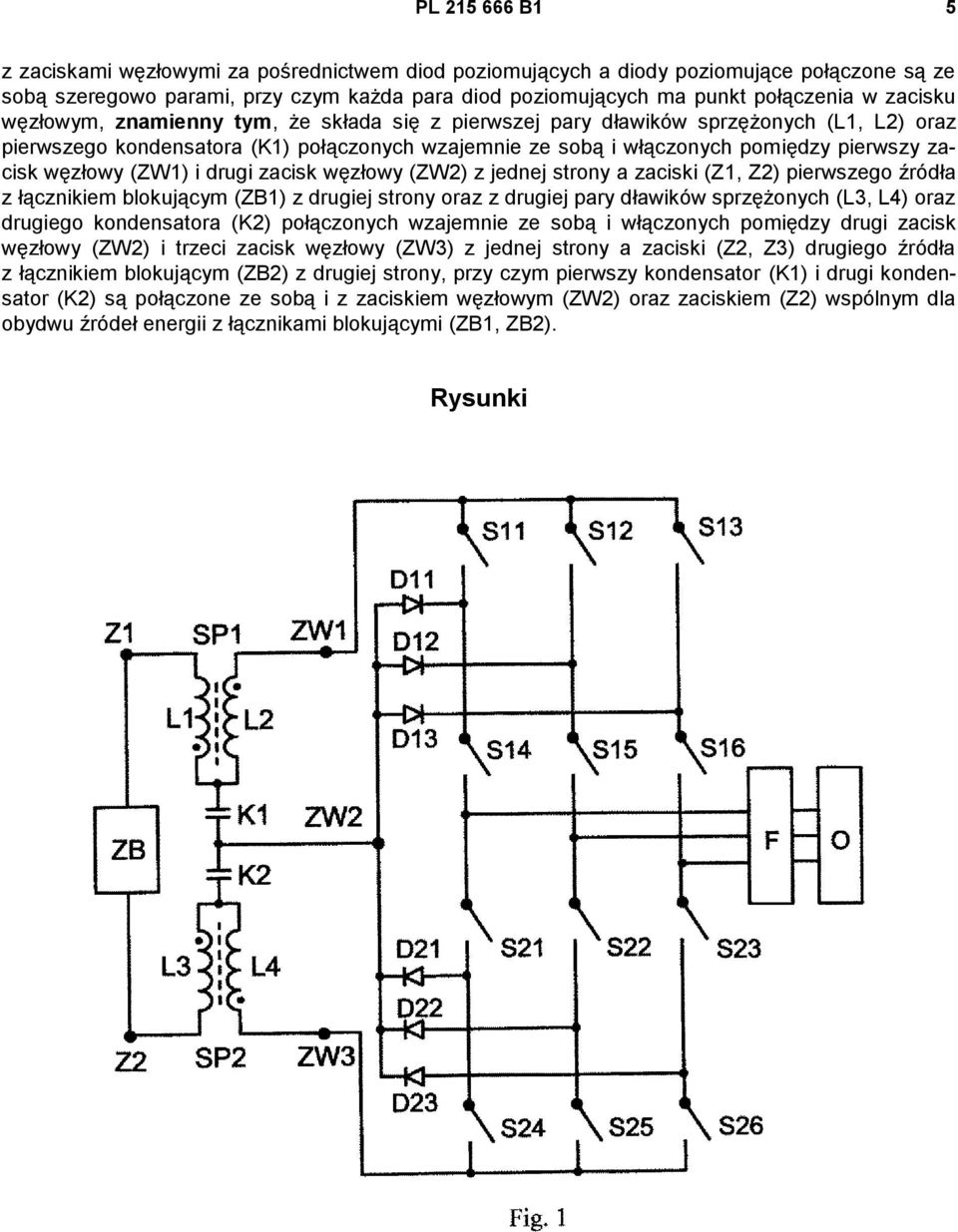 węzłowy (ZW1) i drugi zacisk węzłowy (ZW2) z jednej strony a zaciski (Z1, Z2) pierwszego źródła z łącznikiem blokującym (ZB1) z drugiej strony oraz z drugiej pary dławików sprzężonych (L3, L4) oraz