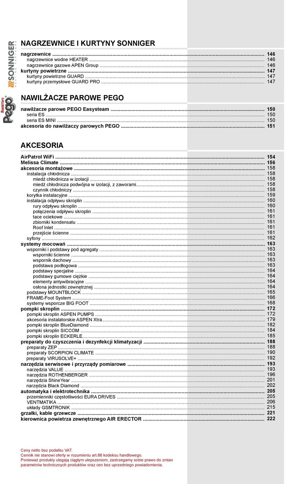 .. 151 AKCESORIA AirPatrol WiFi... 154 Melissa Climate... 156 akcesoria montażowe... 158 instalacja chłodnicza... 158 miedź chłodnicza w izolacji... 158 miedź chłodnicza podwójna w izolacji, z zaworami.