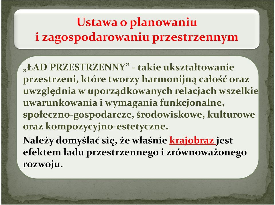 uwarunkowania i wymagania funkcjonalne, społeczno-gospodarcze, środowiskowe, kulturowe oraz