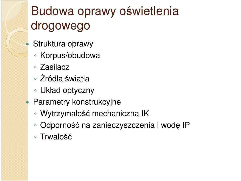 optyczny Parametry konstrukcyjne Wytrzymałość