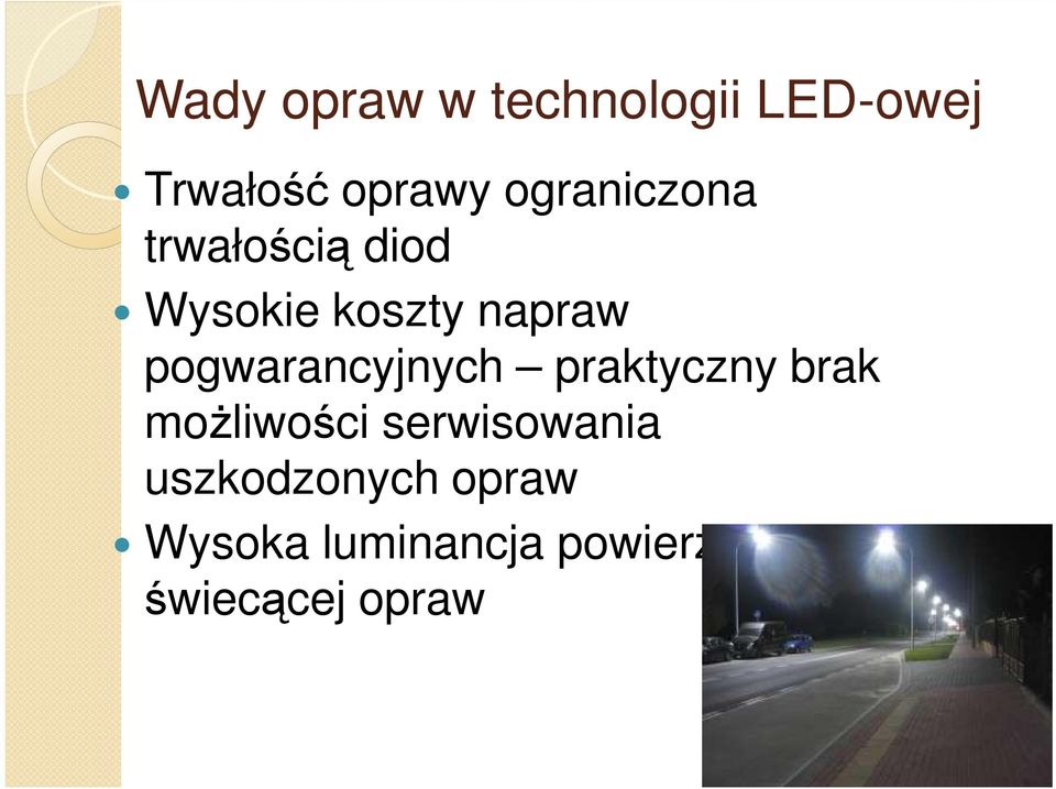 pogwarancyjnych praktyczny brak możliwości