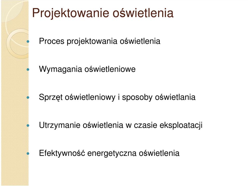 oświetleniowy i sposoby oświetlania Utrzymanie