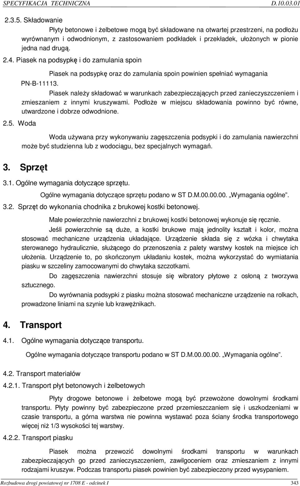 4. Piasek na podsypkę i do zamulania spoin 2.5. Woda PN-B-11113.