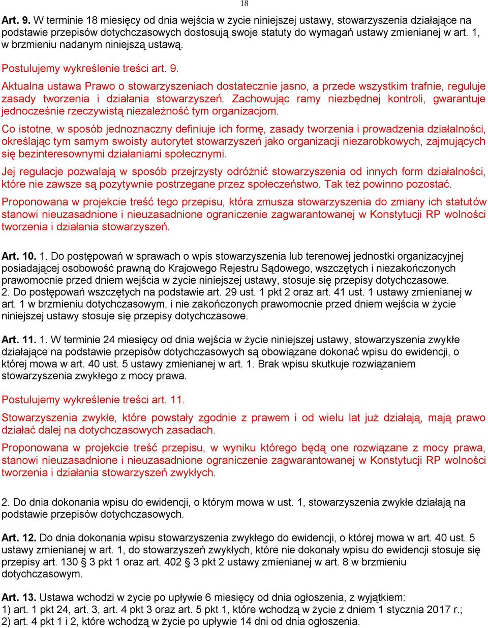 1, w brzmieniu nadanym niniejszą ustawą. Postulujemy wykreślenie treści art. 9.