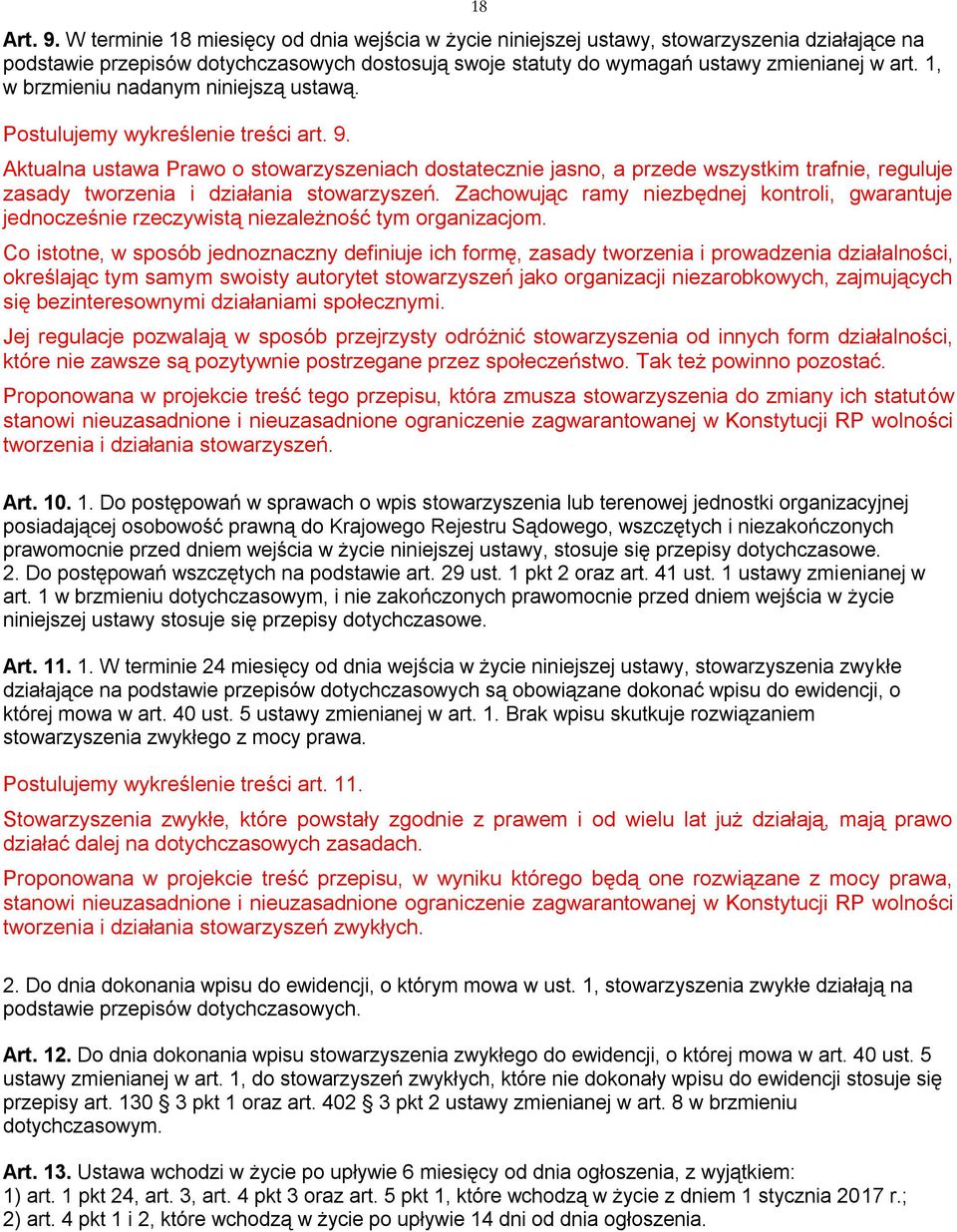 1, w brzmieniu nadanym niniejszą ustawą. Postulujemy wykreślenie treści art. 9.