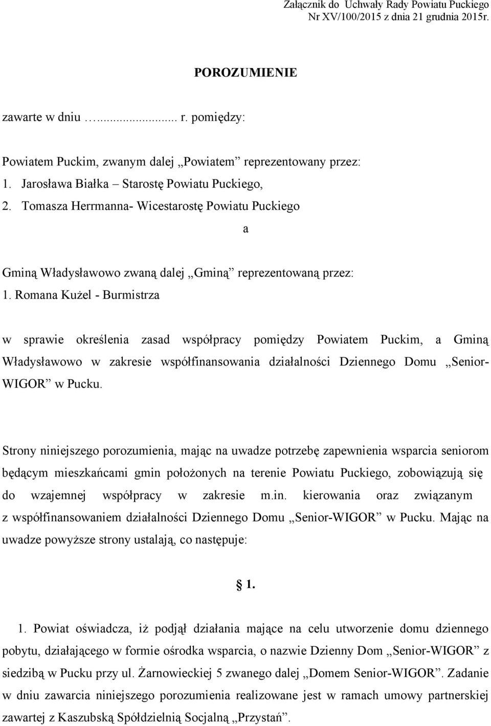 Romana Kużel - Burmistrza w sprawie określenia zasad współpracy pomiędzy Powiatem Puckim, a Gminą Władysławowo w zakresie współfinansowania działalności Dziennego Domu Senior- WIGOR w Pucku.