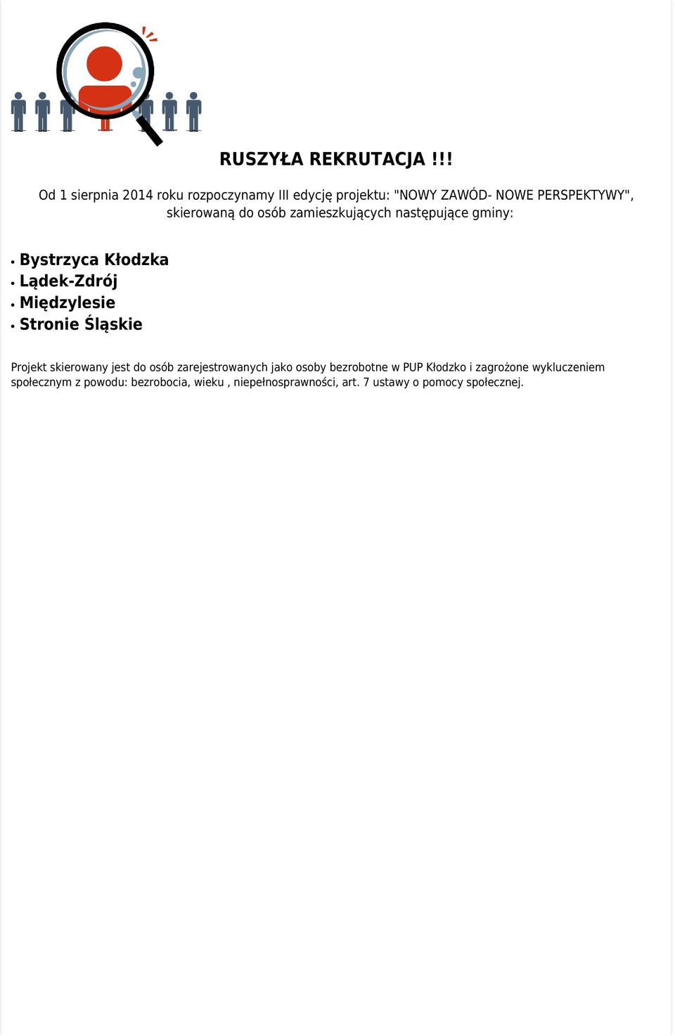 osób zamieszkujących następujące gminy: Bystrzyca Kłodzka Lądek-Zdrój Międzylesie Stronie Śląskie Projekt