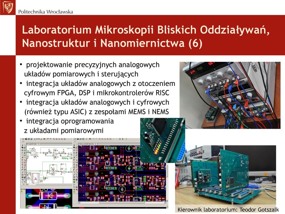 cyfrowym FPGA, DSP i mikrokontrolerów RISC integracja układów analogowych i cyfrowych (również typu