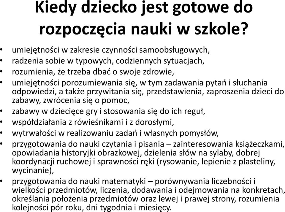 pytao i słuchania odpowiedzi, a także przywitania się, przedstawienia, zaproszenia dzieci do zabawy, zwrócenia się o pomoc, zabawy w dziecięce gry i stosowania się do ich reguł, współdziałania z