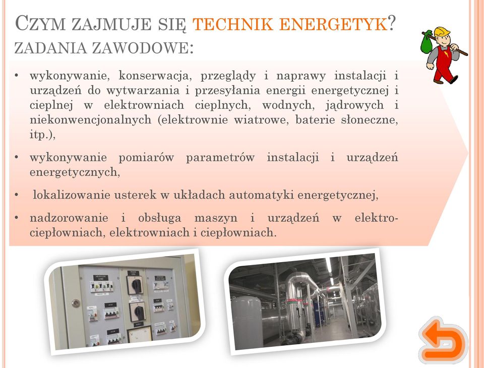 energetycznej i cieplnej w elektrowniach cieplnych, wodnych, jądrowych i niekonwencjonalnych (elektrownie wiatrowe, baterie