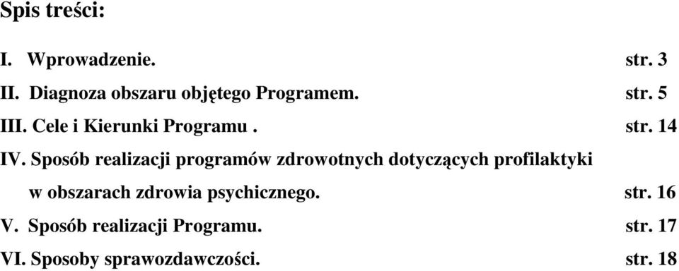 Sposób realizacji programów zdrowotnych dotyczących profilaktyki w obszarach