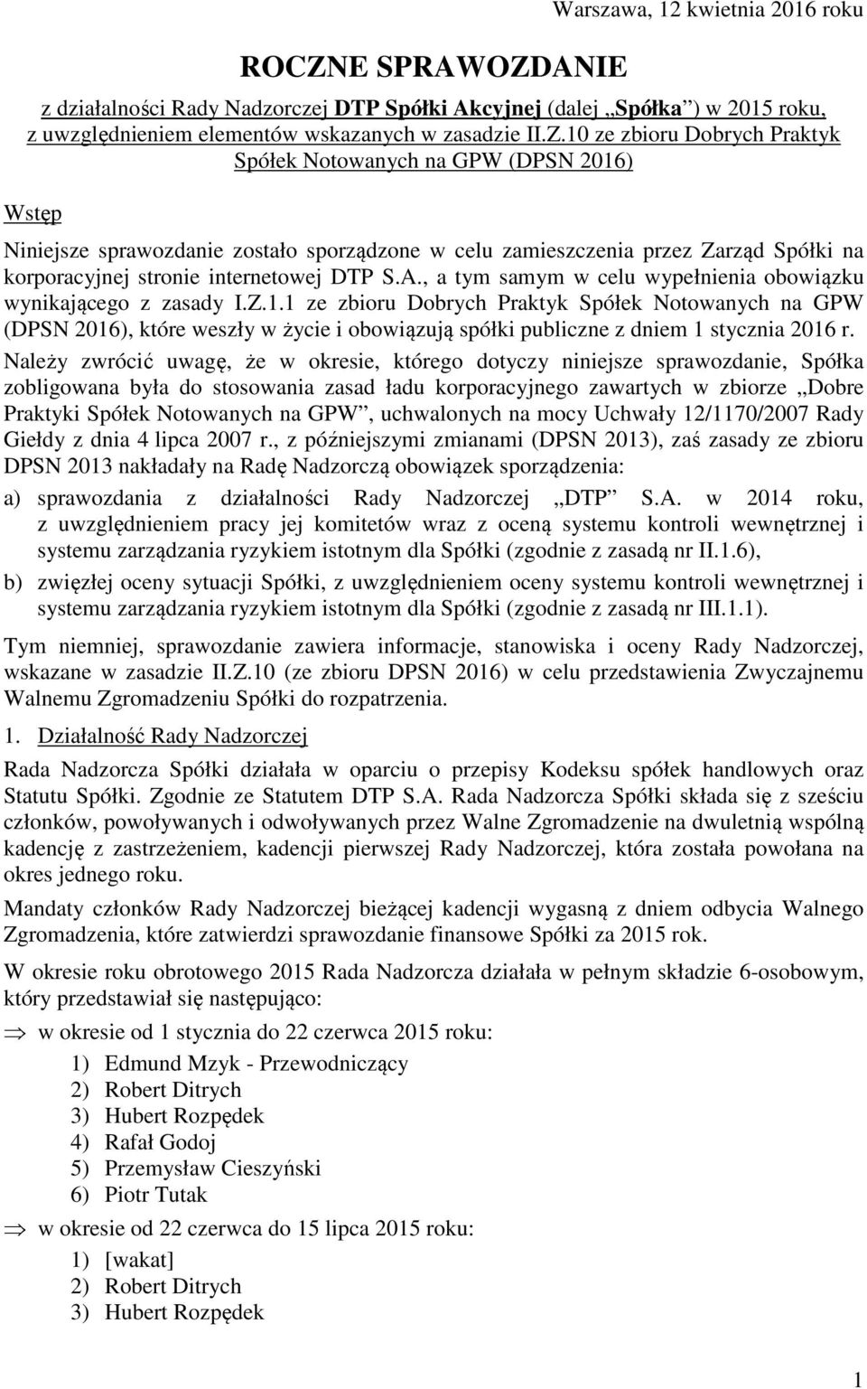 , a tym samym w celu wypełnienia obowiązku wynikającego z zasady I.Z.1.