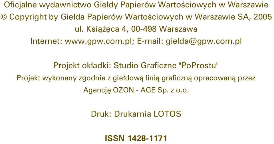 com.pl; E-mail: gielda@gpw.com.pl Projekt okładki: Studio Graficzne "PoProstu" Projekt wykonany zgodnie