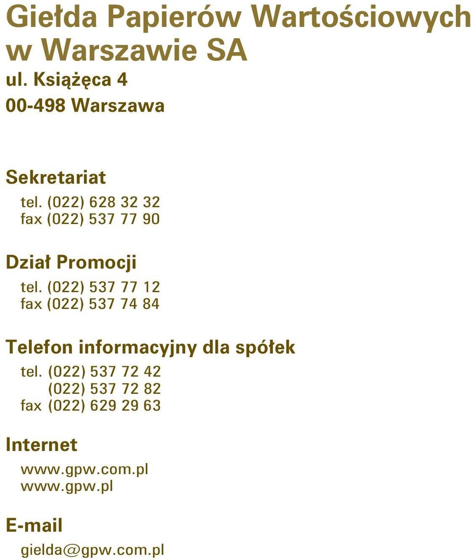 (022) 628 32 32 fax (022) 537 77 90 Dział Promocji tel.