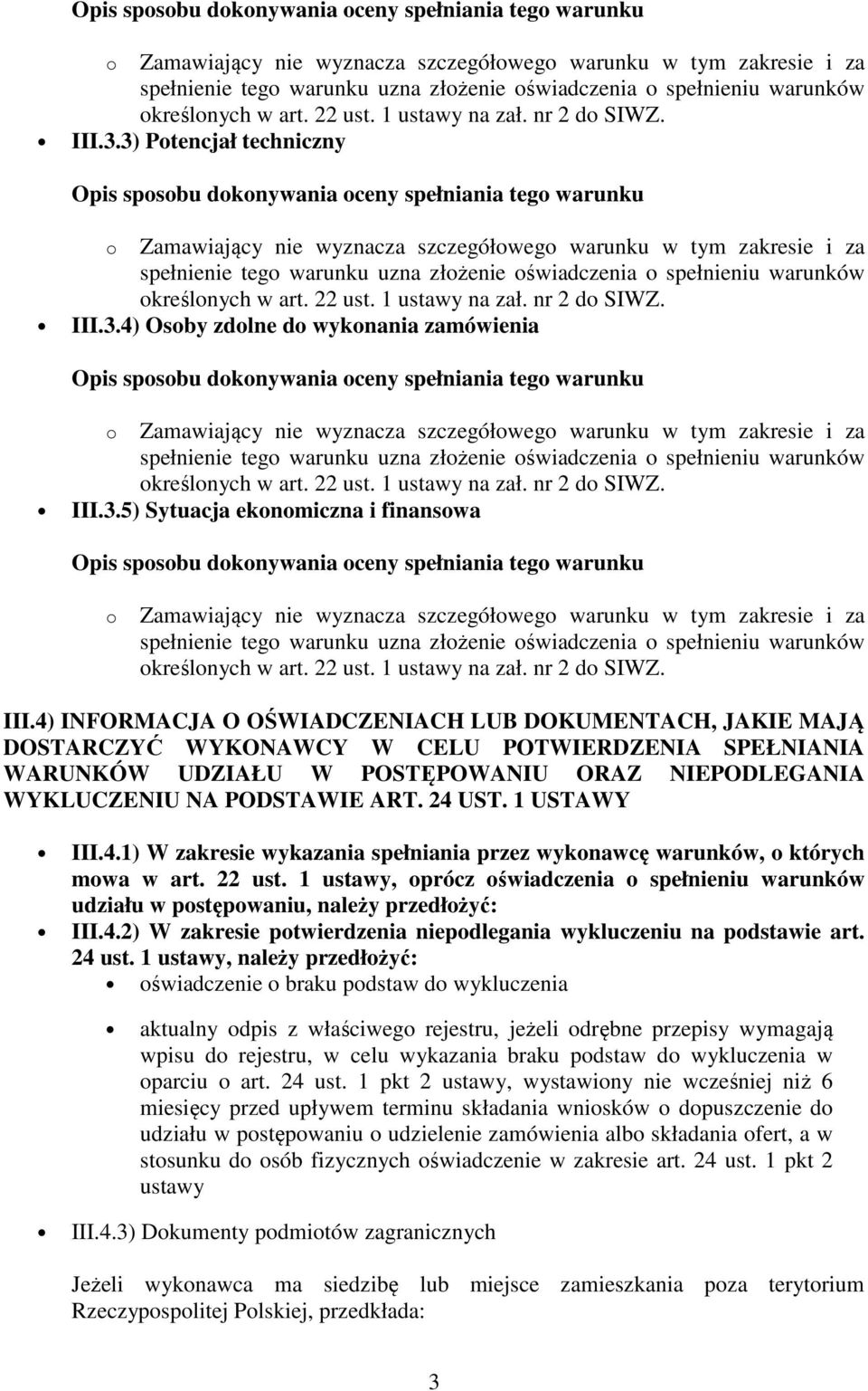 1 USTAWY III.4.1) W zakresie wykazania spełniania przez wykonawcę warunków, o których mowa w art. 22 ust.