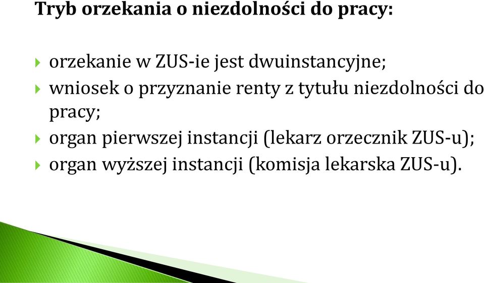 niezdolności do pracy; organ pierwszej instancji (lekarz