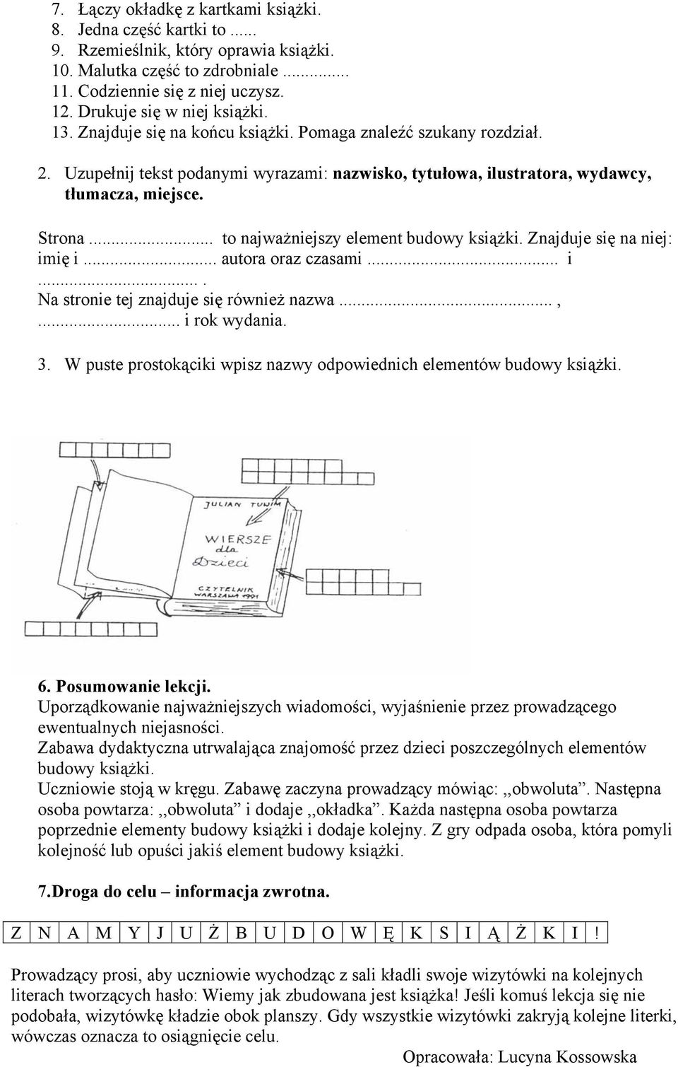 Strona... to najważniejszy element budowy książki. Znajduje się na niej: imię i... autora oraz czasami... i.... Na stronie tej znajduje się również nazwa...,... i rok wydania. 3.