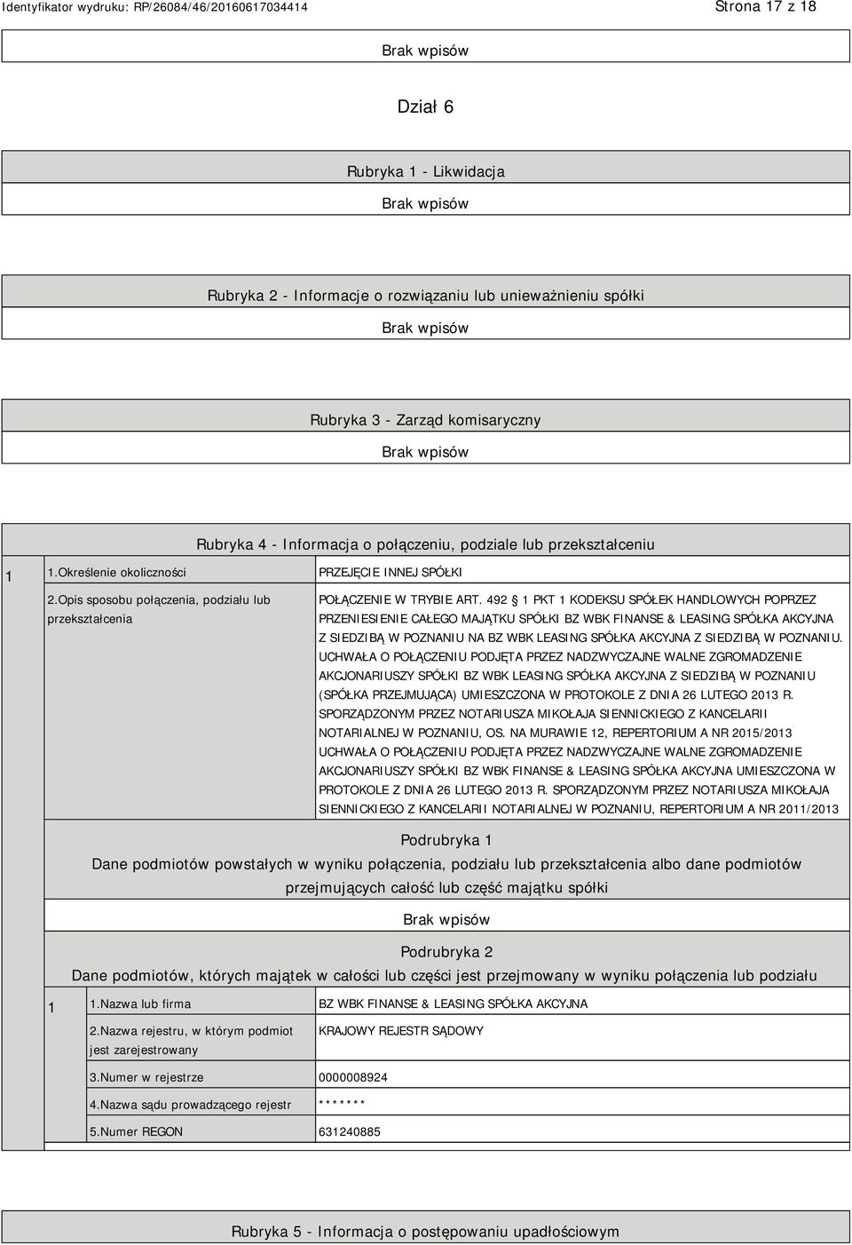 492 1 PKT 1 KODEKSU SPÓŁEK HANDLOWYCH POPRZEZ PRZENIESIENIE CAŁEGO MAJĄTKU SPÓŁKI BZ WBK FINANSE & LEASING SPÓŁKA AKCYJNA Z SIEDZIBĄ W POZNANIU NA BZ WBK LEASING SPÓŁKA AKCYJNA Z SIEDZIBĄ W POZNANIU.