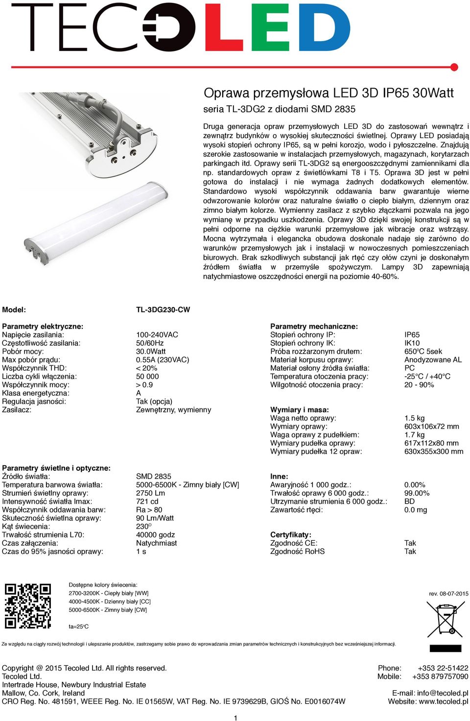 0Watt 0.55 (230VC) (opcja) 2750 Lm 721 cd 1.5 kg 603x106x72 mm 1.