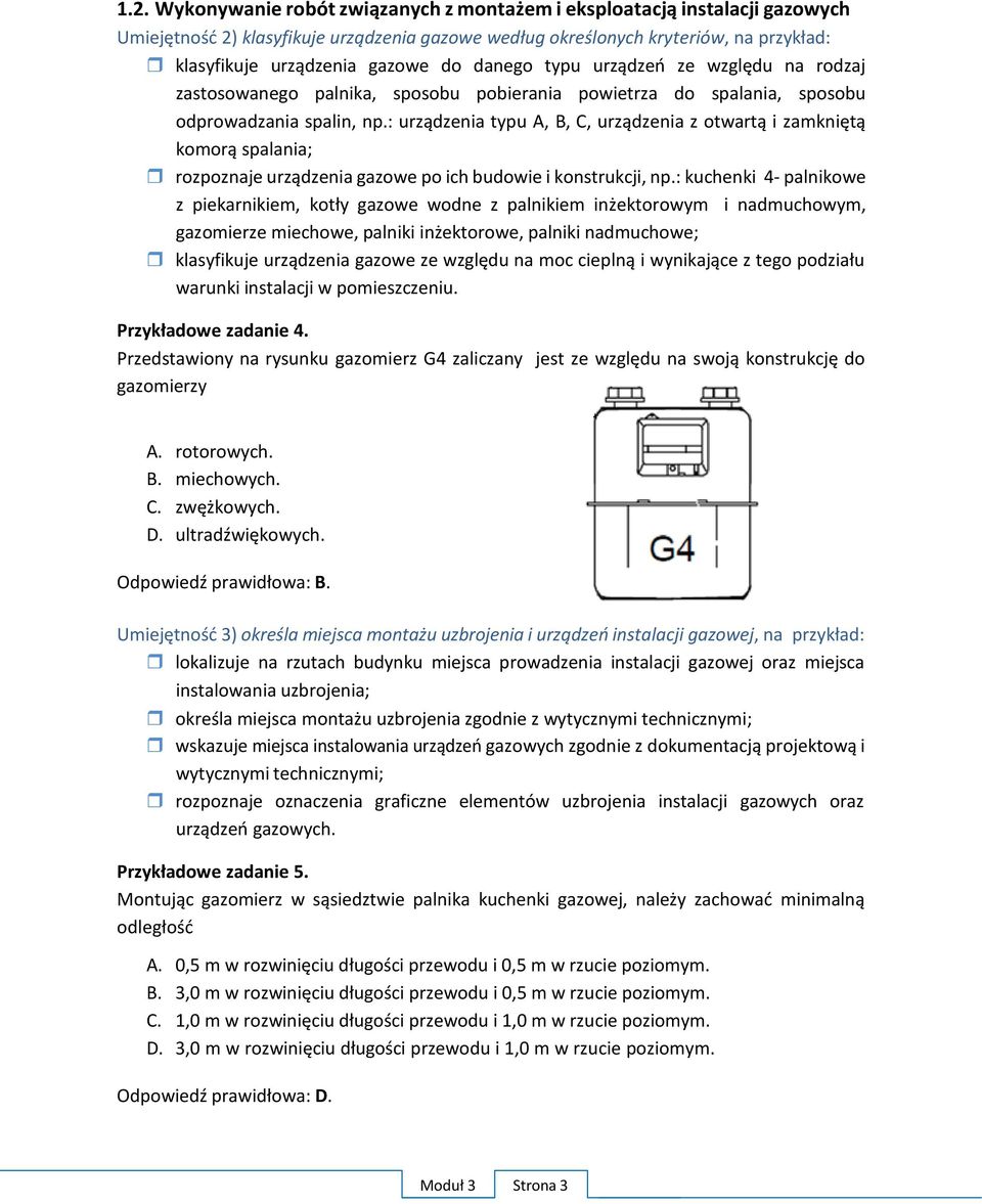 : urządzenia typu A, B, C, urządzenia z otwartą i zamkniętą komorą spalania; rozpoznaje urządzenia gazowe po ich budowie i konstrukcji, np.