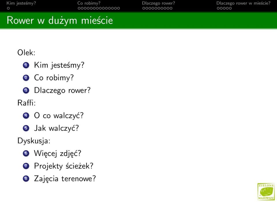 Raffi: 4 O co walczyć? 5 Jak walczyć?